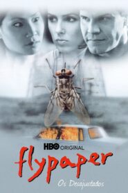 Flypaper – Os Desajustados