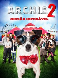 A.R.C.H.I.E. 2 – Missão Impecável