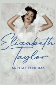 Elizabeth Taylor – As Fitas Perdidas