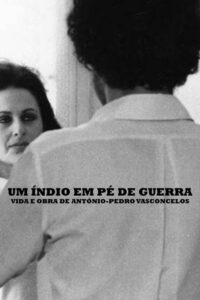 Um Índio em Pé de Guerra – Vida e Obra de António-Pedro Vasconcelos