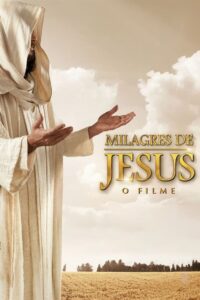 Milagres de Jesus – O Filme