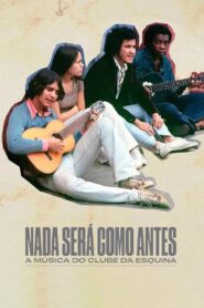 Nada Será Como Antes – A Música do Clube da Esquina