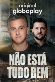 Huck e Zelensky – Não Está Tudo Bem