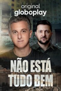 Huck e Zelensky – Não Está Tudo Bem