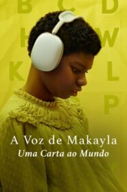 A Voz de Makayla: Uma Carta ao Mundo