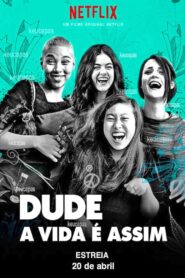 Dude – A Vida É Assim